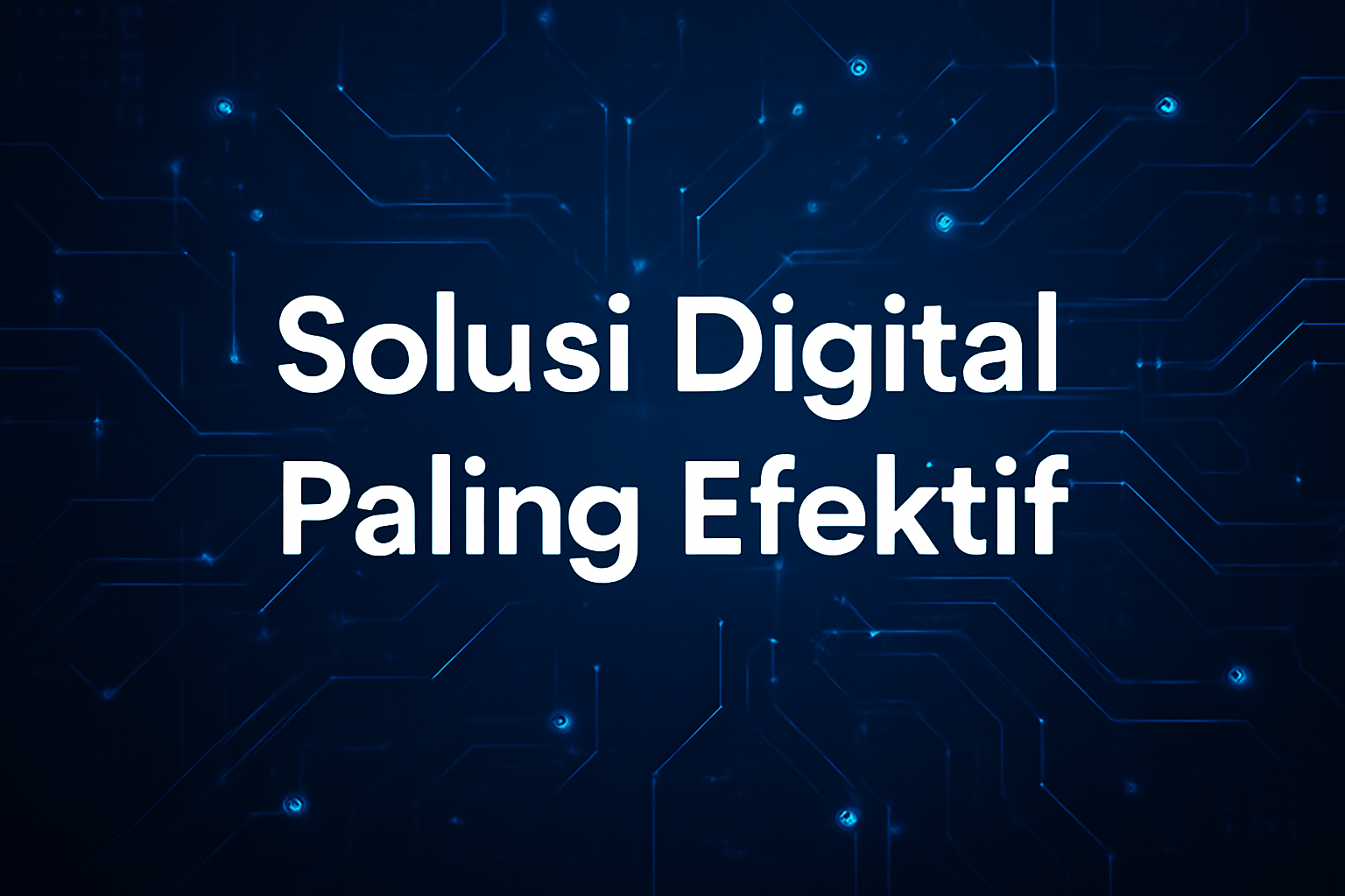 Solusi Digital Paling Efektif