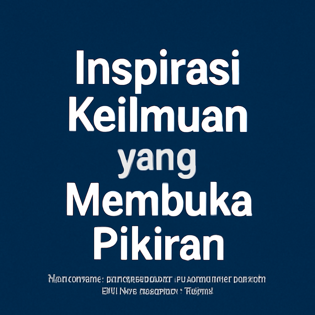 Inspirasi Keilmuan yang Membuka Pikiran